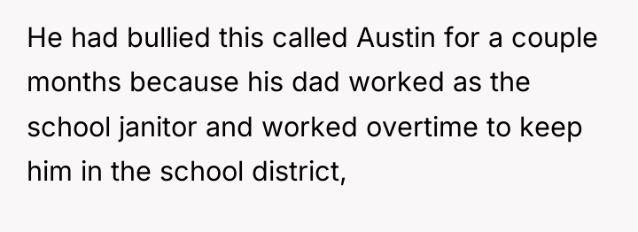 He had bullied this called Austin for a couple months...