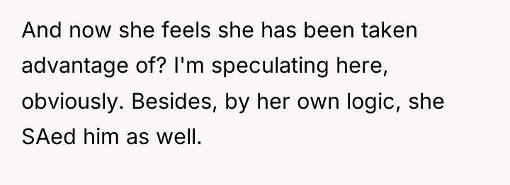 And now she feels she has been taken advantage of?...