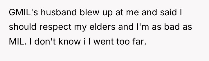 GMIL's husband blew up at me and said I should...