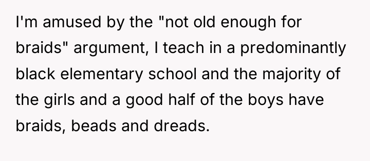 I'm amused by the "not old enough for braids" argument,...
