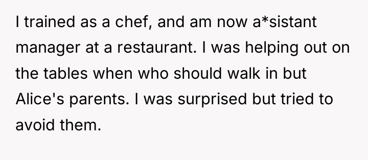 I trained as a chef, and am now a*sistant manager...
