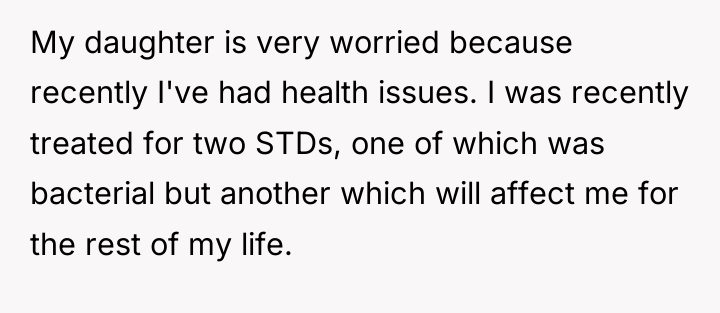 My daughter is very worried because recently I've had health...