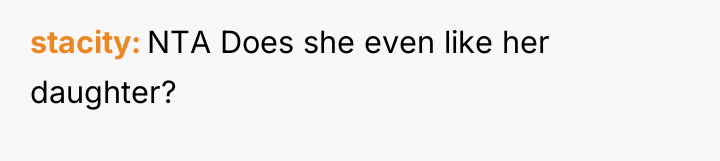 stacity NTA Does she even like her daughter?