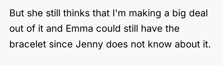 But she still thinks that I'm making a big deal...