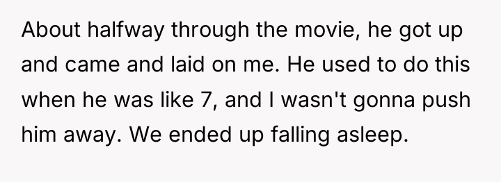 About halfway through the movie, he got up and came...