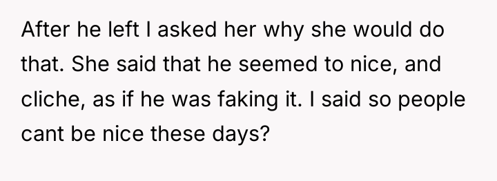 After he left I asked her why she would do...