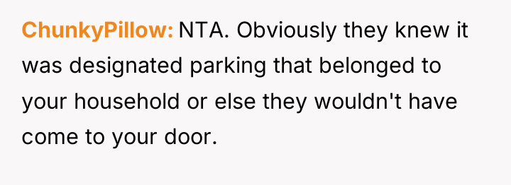 ChunkyPillow NTA. Obviously they knew it was designated parking that...