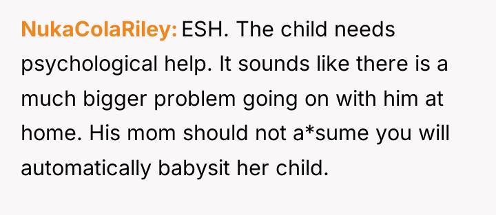 NukaColaRiley ESH. The child needs psychological help. It sounds like...