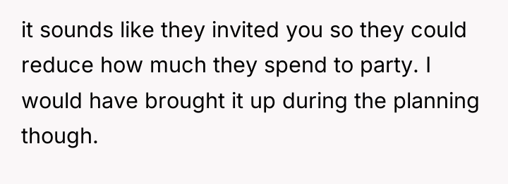 it sounds like they invited you so they could reduce...