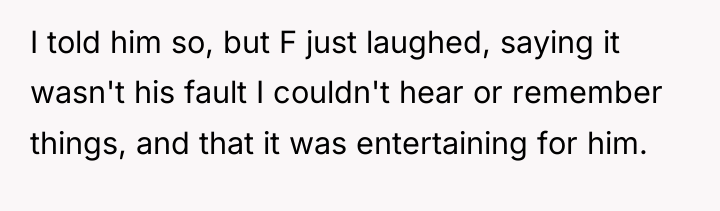 I told him so, but F just laughed, saying it...
