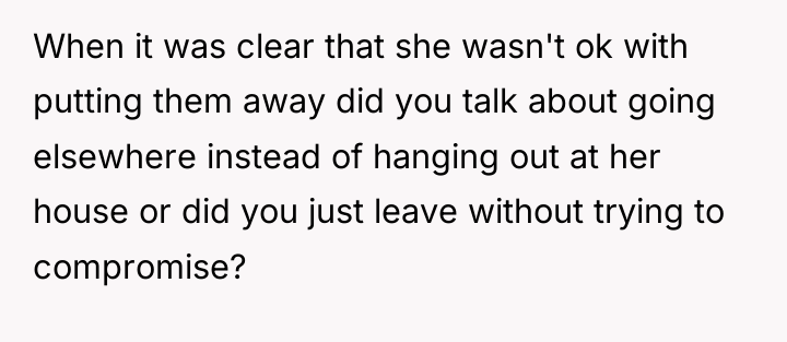 When it was clear that she wasn't ok with putting...