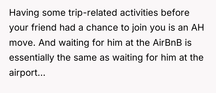 Having some trip-related activities before your friend had a chance...