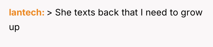 lantech > She texts back that I need to grow...