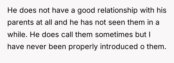 He does not have a good relationship with his parents...