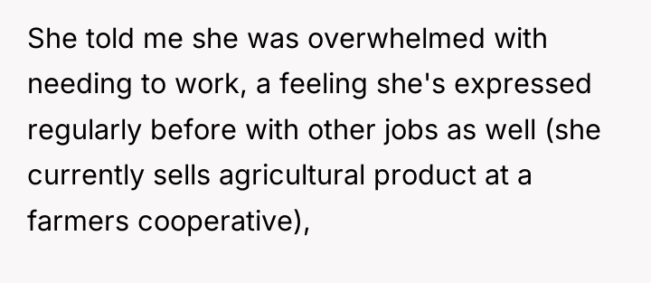 She told me she was overwhelmed with needing to work,...