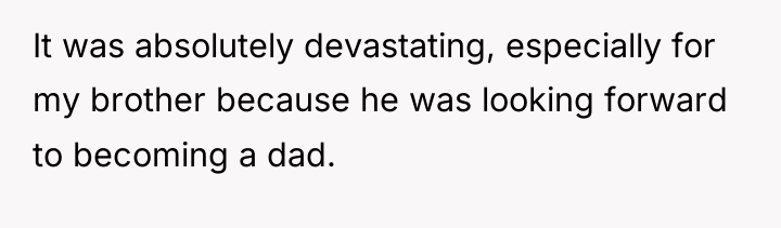 It was absolutely devastating, especially for my brother because he...
