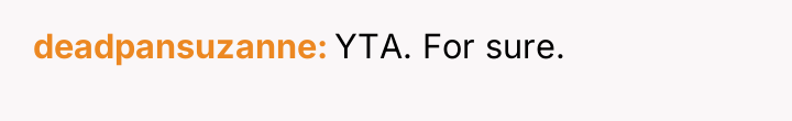 deadpansuzanne YTA. For sure.