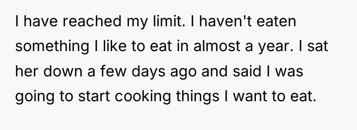 I have reached my limit. I haven't eaten something I...