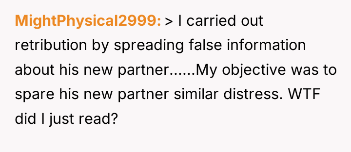 MightPhysical2999 > I carried out retribution by spreading false information...