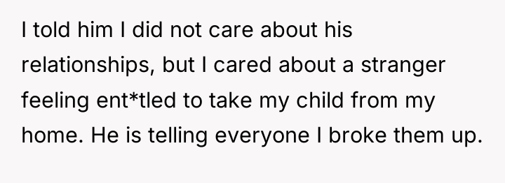 I told him I did not care about his relationships,...