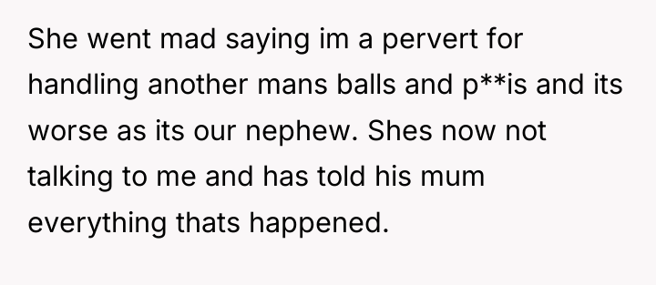 She went mad saying im a pervert for handling another...