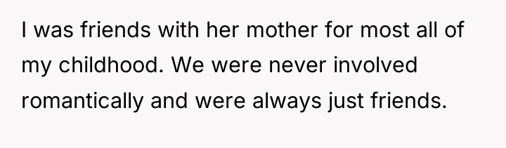 I was friends with her mother for most all of...