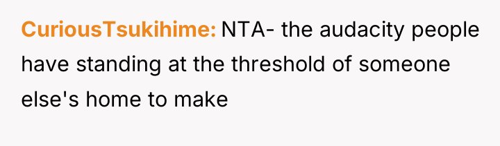 CuriousTsukihime NTA- the audacity people have standing at the threshold...