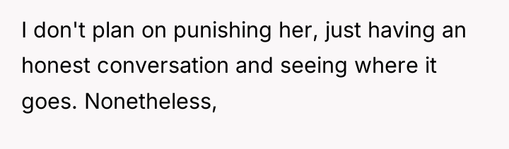 I don't plan on punishing her, just having an honest...