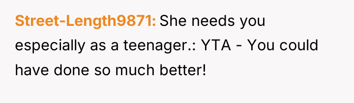 Street-Length9871 She needs you especially as a teenager.: YTA -...