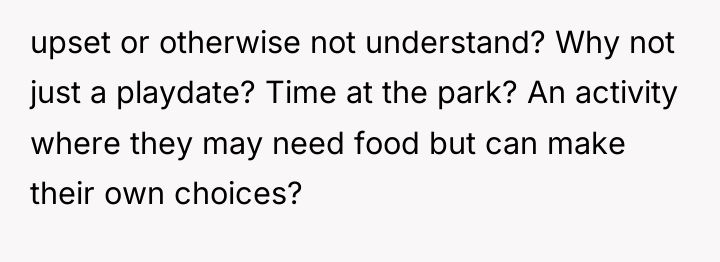 upset or otherwise not understand? Why not just a playdate?...