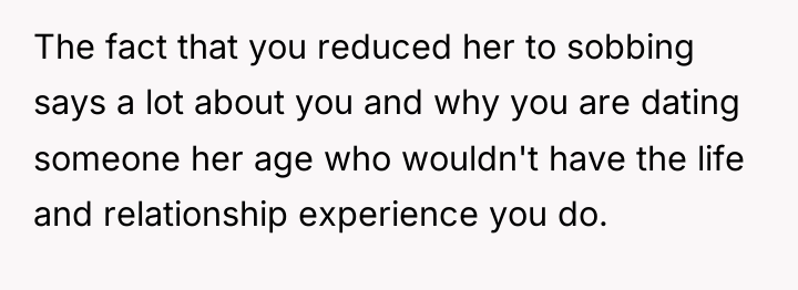 The fact that you reduced her to sobbing says a...
