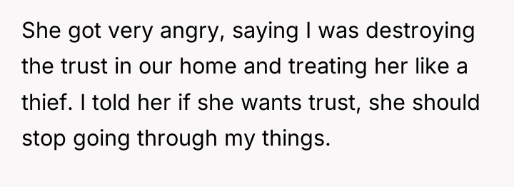 She got very angry, saying I was destroying the trust...