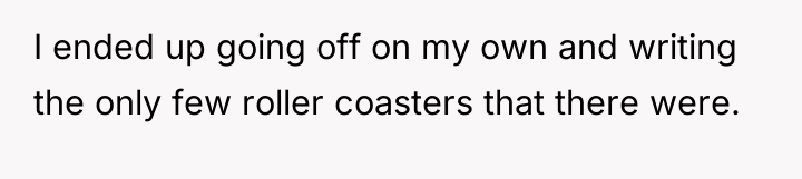 I ended up going off on my own and writing...