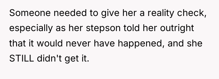 Someone needed to give her a reality check, especially as...