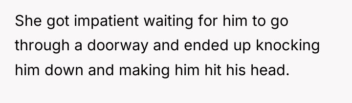 She got impatient waiting for him to go through a...