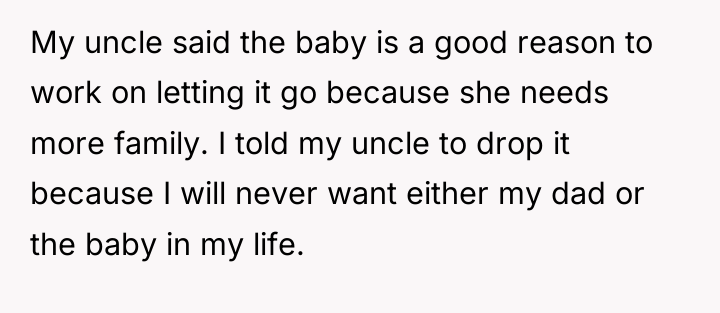 My uncle said the baby is a good reason to...