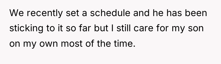 We recently set a schedule and he has been sticking...