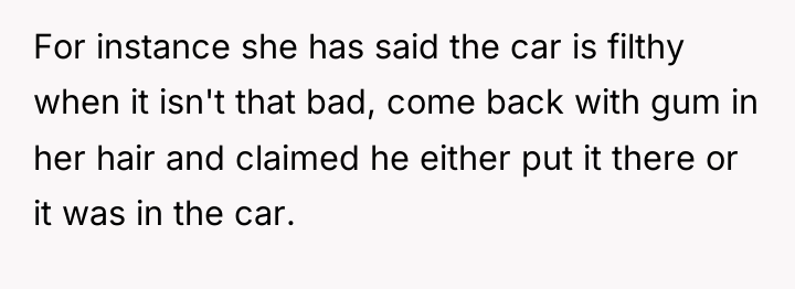 For instance she has said the car is filthy when...