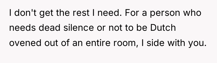 I don't get the rest I need. For a person...