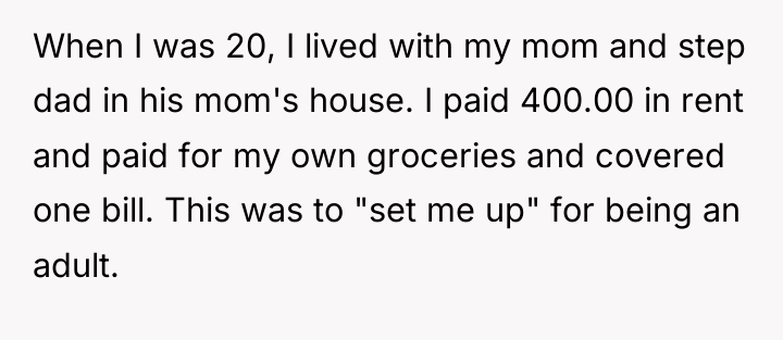 When I was 20, I lived with my mom and...