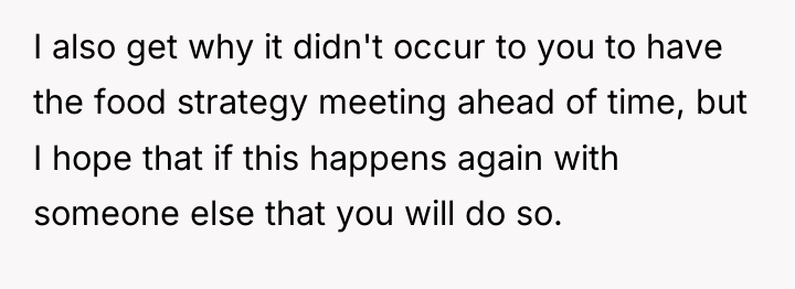 I also get why it didn't occur to you to...