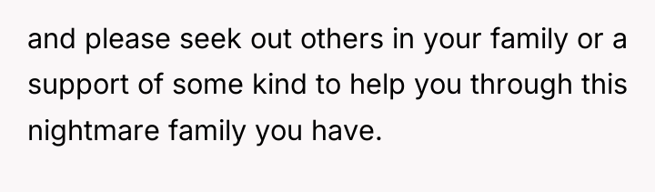 and please seek out others in your family or a...