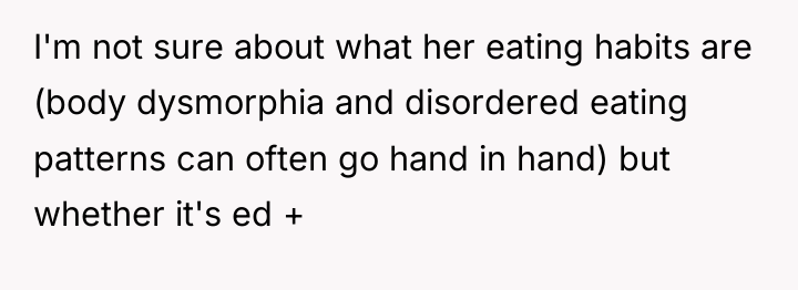 I'm not sure about what her eating habits are (body...