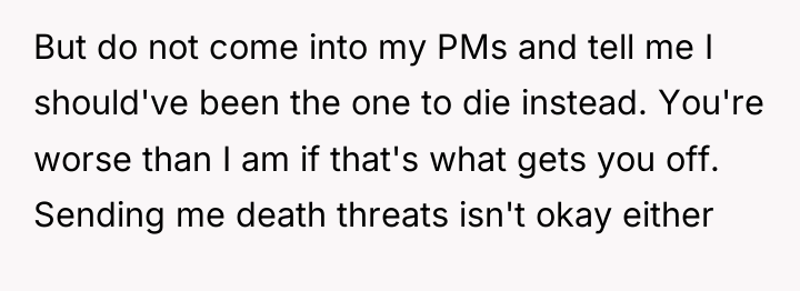 But do not come into my PMs and tell me...