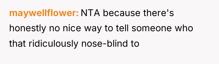 maywellflower NTA because there's honestly no nice way to tell...