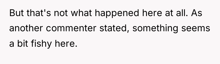 But that's not what happened here at all. As another...