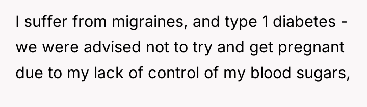 I suffer from migraines, and type 1 diabetes - we...