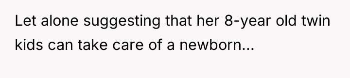 Let alone suggesting that her 8-year old twin kids can...