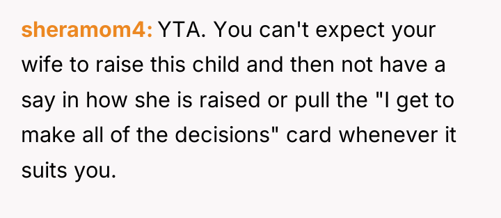 sheramom4 YTA. You can't expect your wife to raise this...