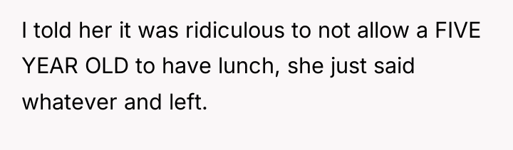 I told her it was ridiculous to not allow a...